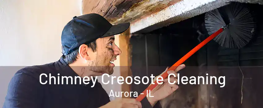 Chimney Creosote Cleaning Aurora - IL