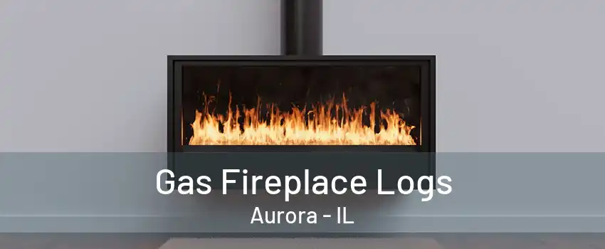 Gas Fireplace Logs Aurora - IL